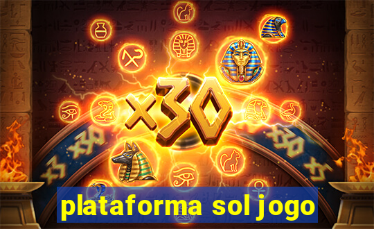 plataforma sol jogo